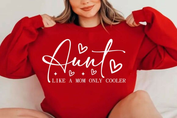 Aunt Like a Mom Only Cooler: Graphics for T-Shirt Designs