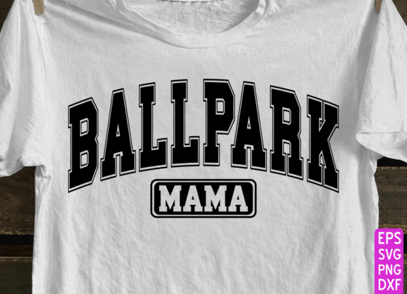 Ballpark Mama SVG: Graphics for T-Shirt Designs