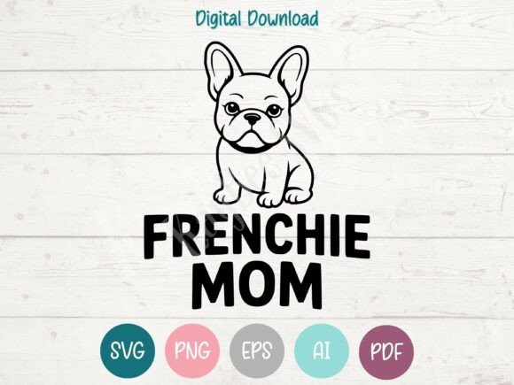 Frenchie Mom SVG: Graphics for T-Shirt Designs