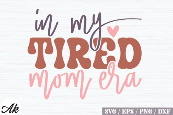 In My Tired Mom Era Retro SVG: A Designer's Review