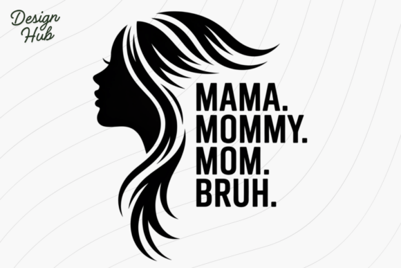 Mama Mommy Mom Bruh PNG SVG: A Designer's Review