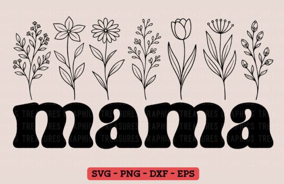 Mama Wildflowers: Floral Graphics for T-Shirt Designs