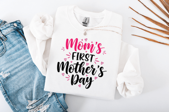 Mom's First Mother's Day SVG: Graphics for T-Shirt Designs