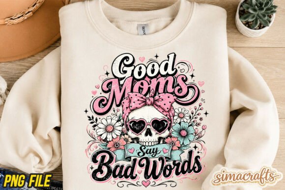Review: Good Moms Say Bad Words PNG & Girly Skull for Embroidery