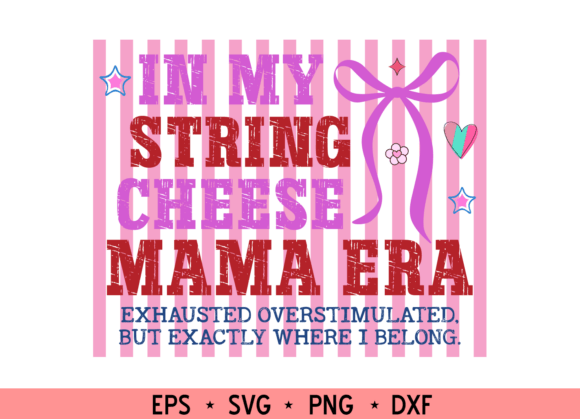 String Cheese Mama Era: Graphics for T-Shirt Designs